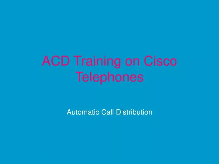acd training on cisco telephones