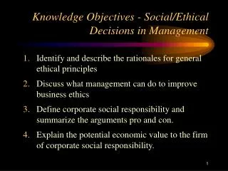 Knowledge Objectives - Social/Ethical Decisions in Management