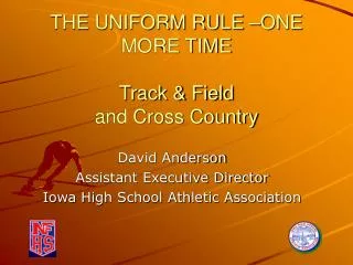 THE UNIFORM RULE –ONE MORE TIME Track &amp; Field and Cross Country