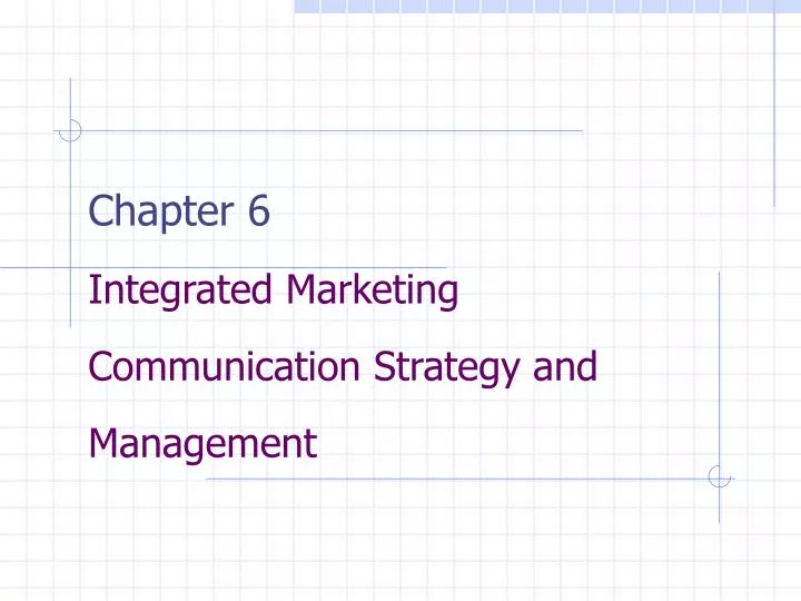 chapter 6 integrated marketing communication strategy and management