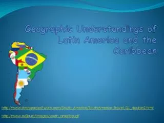 Geographic Understandings of Latin America and the Caribbean