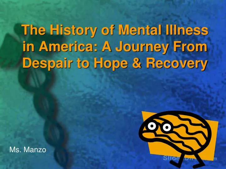 the history of mental illness in america a journey from despair to hope recovery