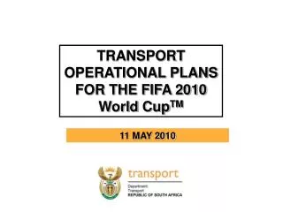 TRANSPORT OPERATIONAL PLANS FOR THE FIFA 2010 World Cup TM