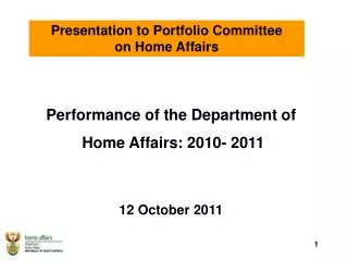 Performance of the Department of Home Affairs: 2010- 2011 12 October 2011