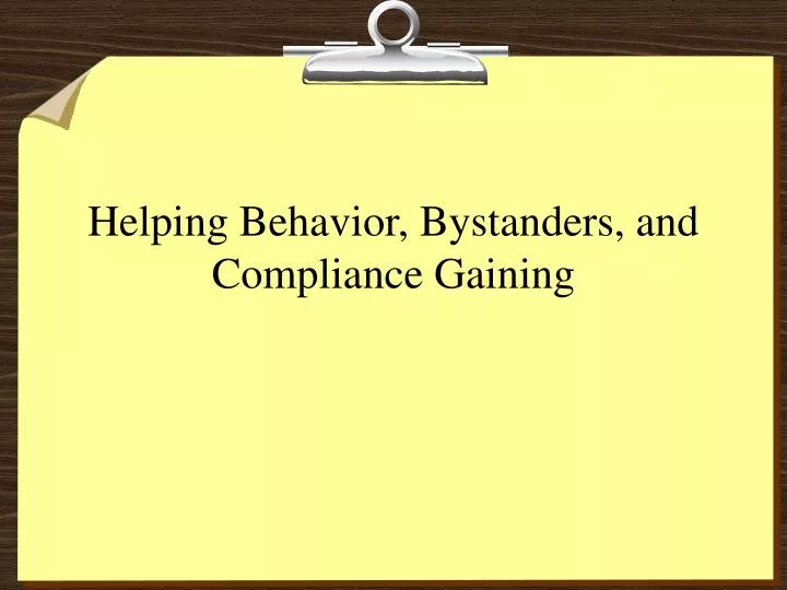 helping behavior bystanders and compliance gaining
