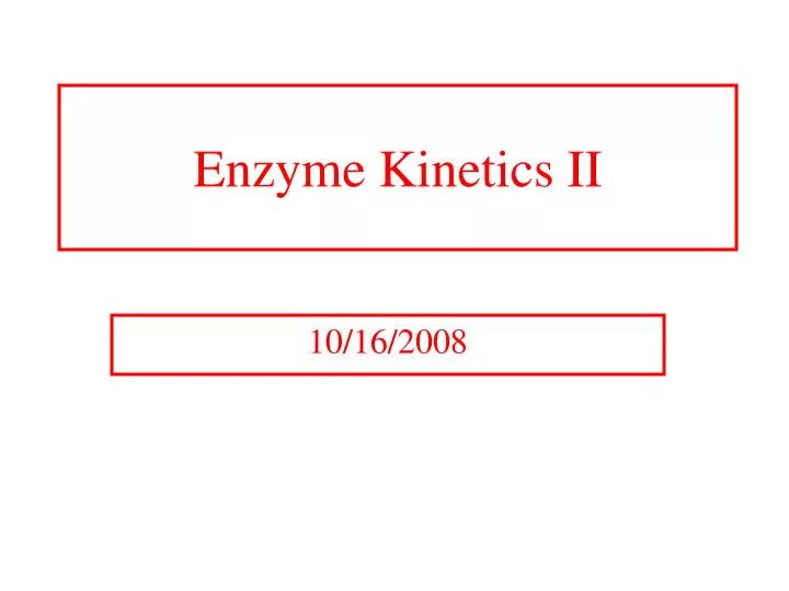 enzyme kinetics ii