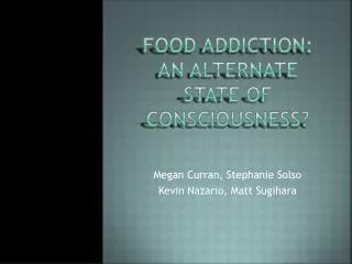 Food Addiction: An Alternate State of Consciousness?