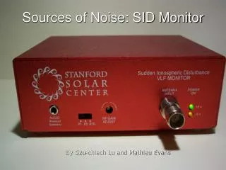 Sources of Noise: SID Monitor
