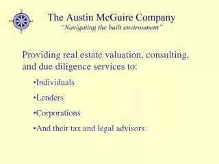 Providing real estate valuation, consulting, and due diligence services to: Individuals Lenders Corporations And thei