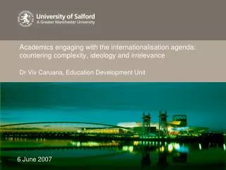 Academics engaging with the internationalisation agenda: countering complexity, ideology and irrelevance Dr Viv Caruana,