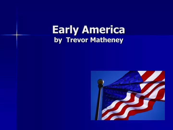 early america by trevor matheney
