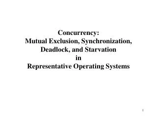Concurrency: Mutual Exclusion, Synchronization, Deadlock, and Starvation in Representative Operating Systems