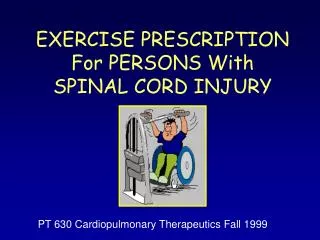 EXERCISE PRESCRIPTION For PERSONS With SPINAL CORD INJURY
