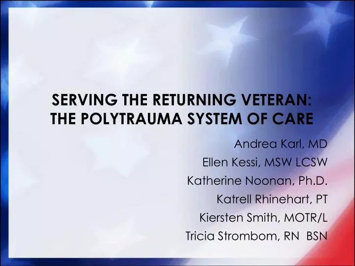 serving the returning veteran the polytrauma system of care