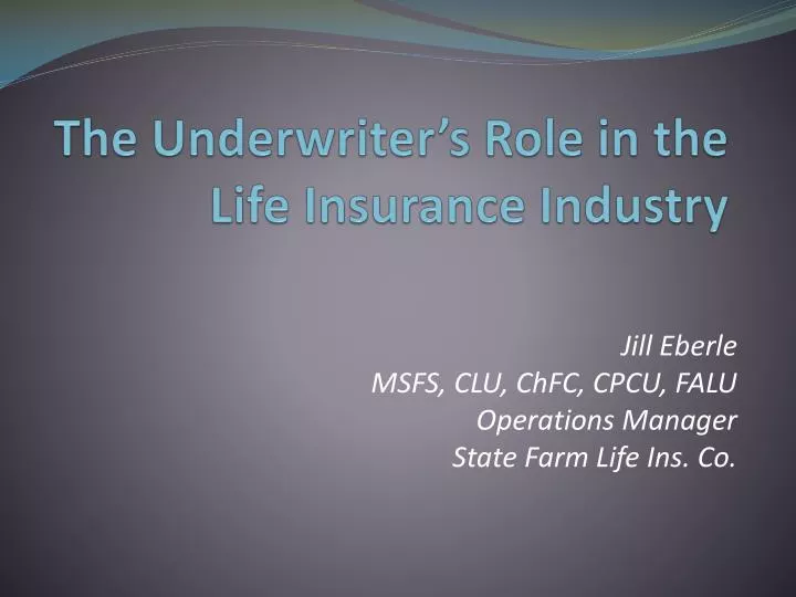 the underwriter s role in the life insurance industry