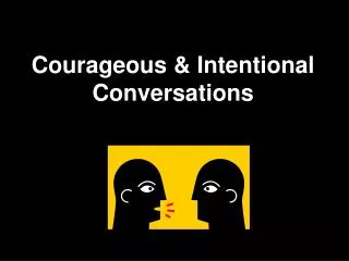 Courageous &amp; Intentional Conversations