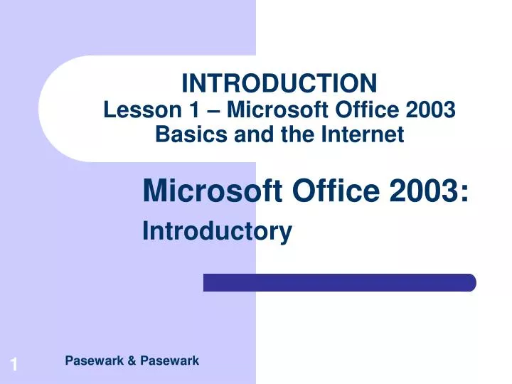 introduction lesson 1 microsoft office 2003 basics and the internet