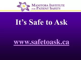 It’s Safe to Ask www.safetoask.ca