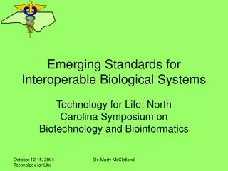 Emerging Standards for Interoperable Biological Systems