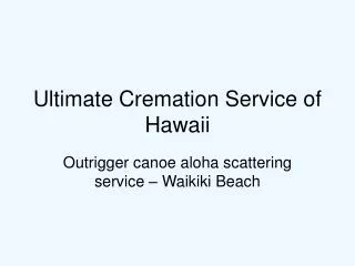 Ultimate Cremation Service of Hawaii