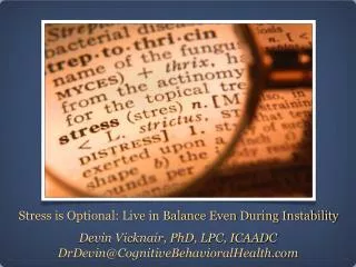 Stress is Optional: Live in Balance Even During Instability