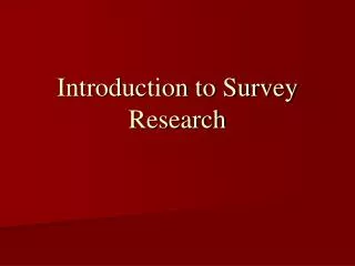 Introduction to Survey Research