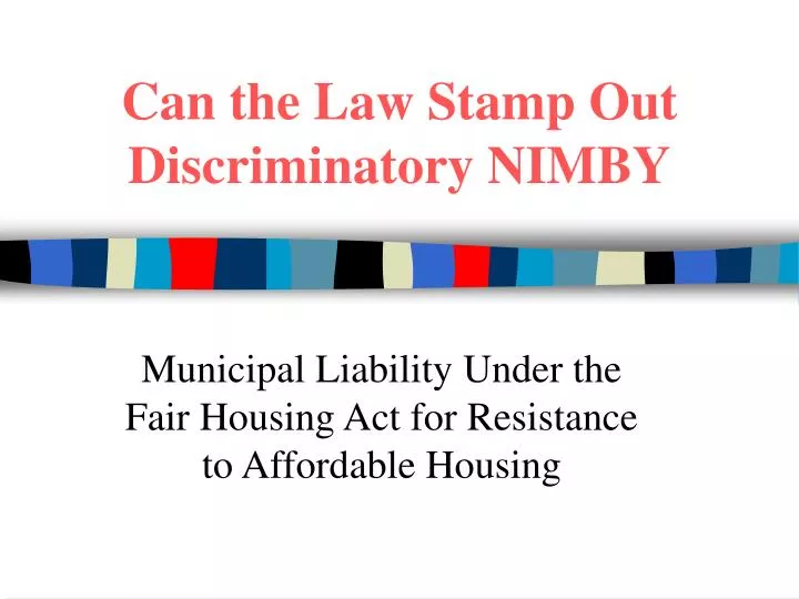 can the law stamp out discriminatory nimby