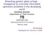 Breaching genetic glass ceilings - transgenics to overcome intractable agronomic problems in the developing world - slide 1