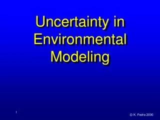 Uncertainty in Environmental Modeling