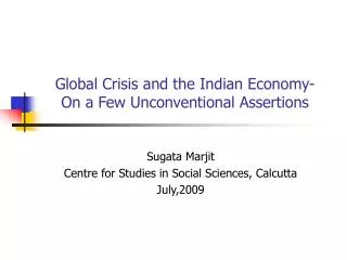 Global Crisis and the Indian Economy- On a Few Unconventional Assertions