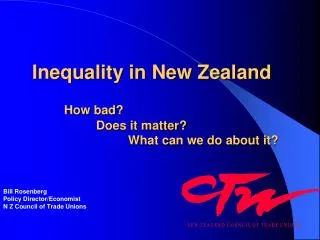 Inequality in New Zealand How bad? 		Does it matter? 			What can we do about it?