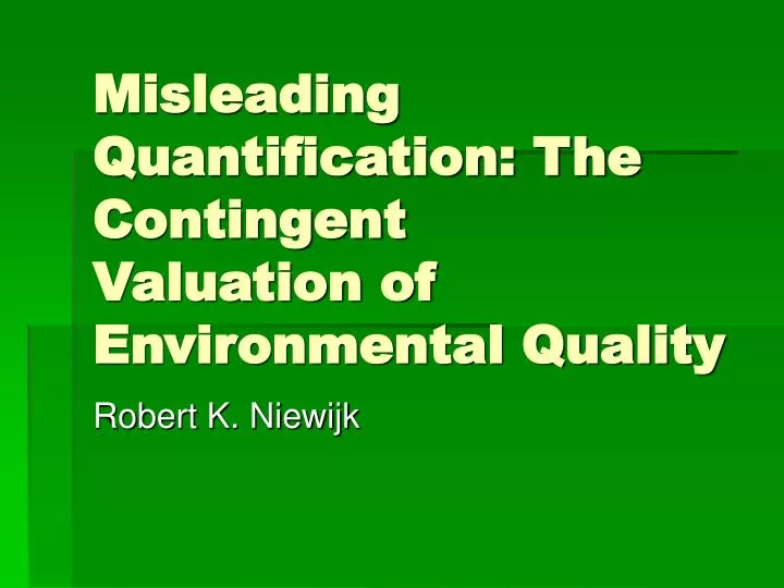 misleading quantification the contingent valuation of environmental quality