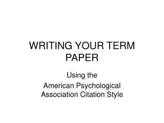 WRITING YOUR TERM PAPER