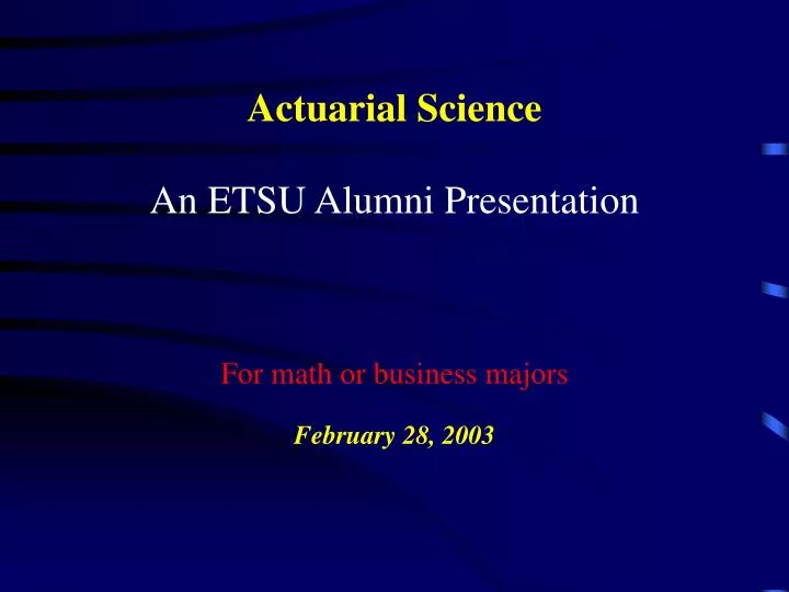 actuarial science an etsu alumni presentation for math or business majors