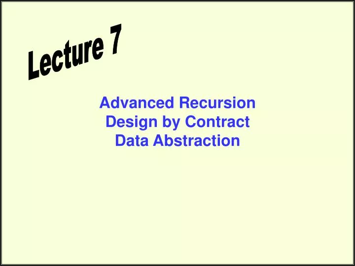 advanced recursion design by contract data abstraction