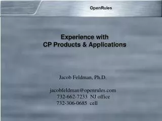 Jacob Feldman, Ph.D. jacobfeldman@openrules.com 732-662-7233 NJ office 732-306-0685 cell