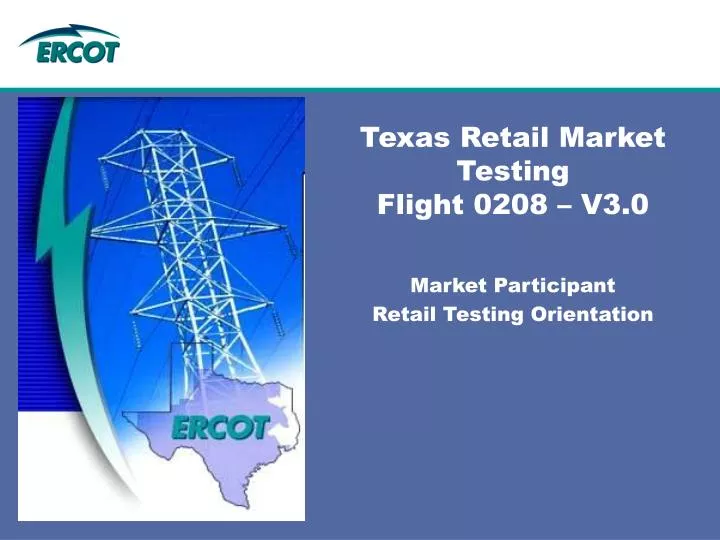 texas retail market testing flight 0208 v3 0