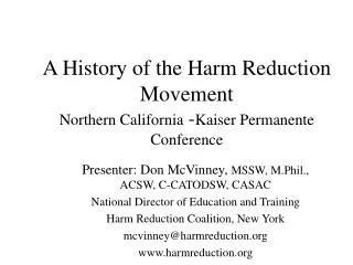 A History of the Harm Reduction Movement Northern California - Kaiser Permanente Conference