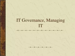 IT Governance, Managing IT