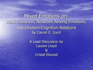Mixed Emotions on: Basic Emotions, Relations Among Emotions, and Emotion-Cognition Relations by Carroll E. Izard
