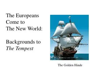 The Europeans Come to The New World: Backgrounds to The Tempest