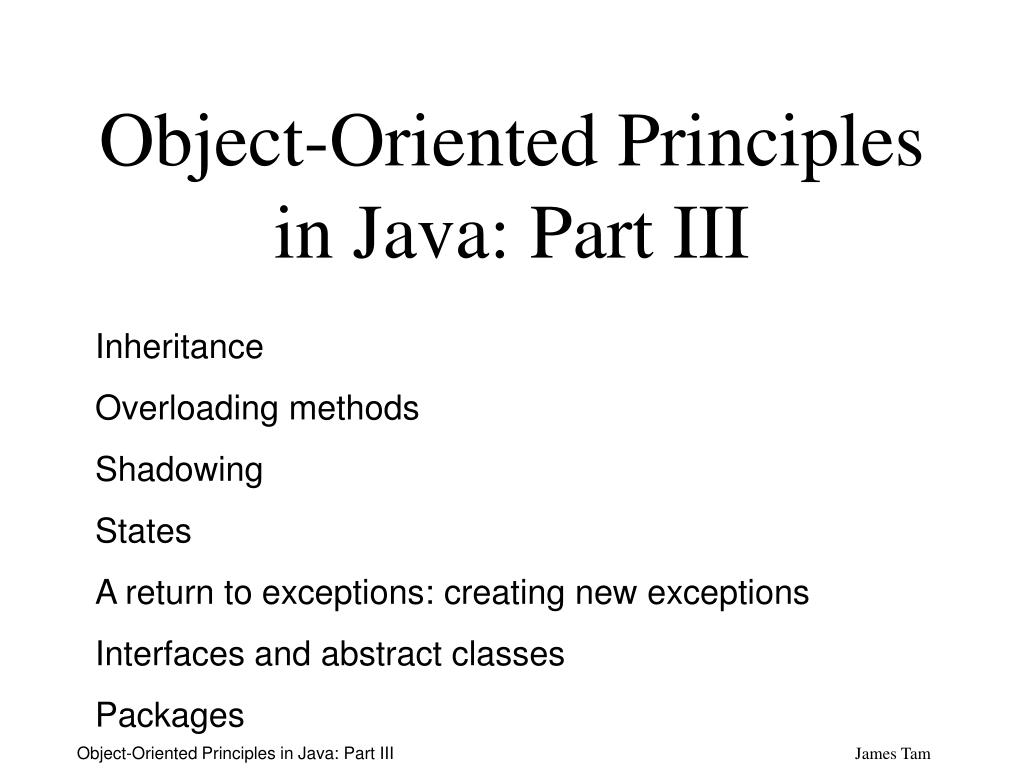 PPT - Object-Oriented Principles in Java: Part III PowerPoint ...
