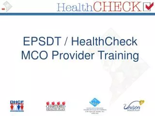 EPSDT / HealthCheck MCO Provider Training