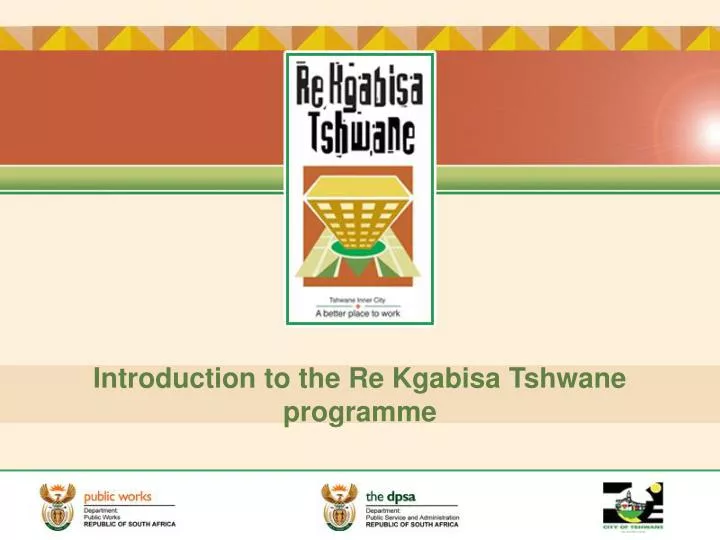 introduction to the re kgabisa tshwane programme