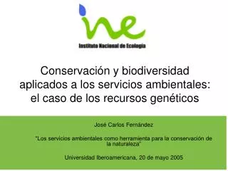Conservación y biodiversidad aplicados a los servicios ambientales: el caso de los recursos genéticos