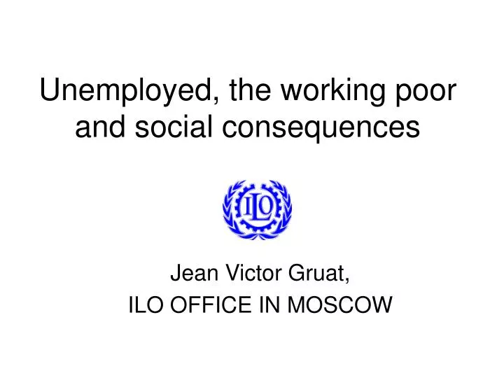 unemployed the working poor and social consequences