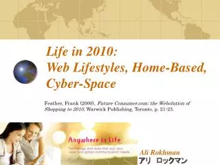 Life in 2010: Web Lifestyles, Home-Based, Cyber-Space