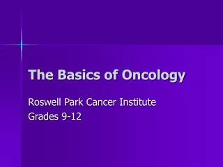 The Basics of Oncology