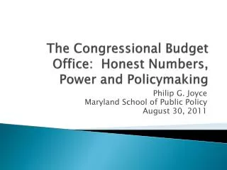 The Congressional Budget Office: Honest Numbers, Power and Policymaking