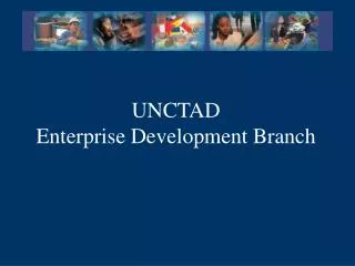 UNCTAD Enterprise Development Branch